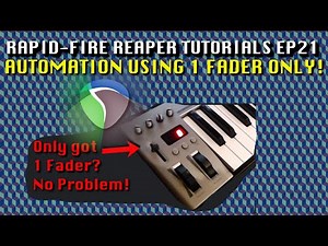 How to Control Automation with only ONE FADER in Reaper! (Rapid-Fire Reaper Tutorials Ep21)
