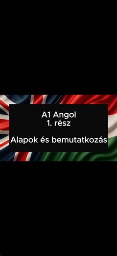 Angol nyelv alapok - Üdvözlés és bemutatkozás
