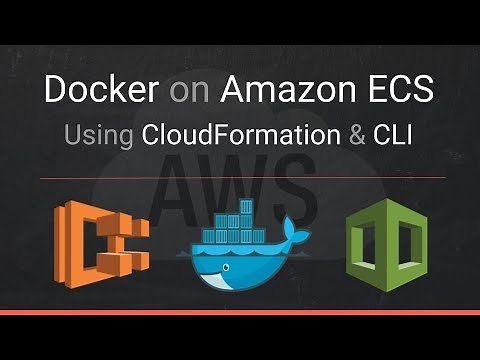 Docker on Amazon ECS Fargate using CloudFormation - Episode #9