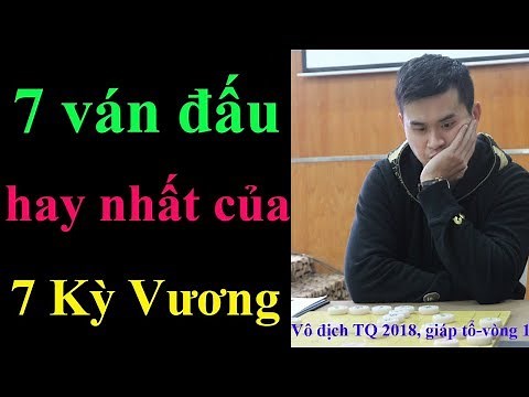 7 ván cờ hay nhất của 7 kỳ Vương Trung Hoa - Giải vô địch cờ tướng cá nhân Trung Quốc 2018 - Phần 3