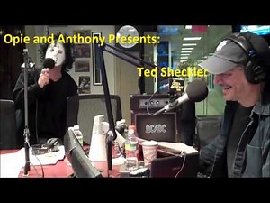 Opie and Anthony Presents: Ted Sheckler