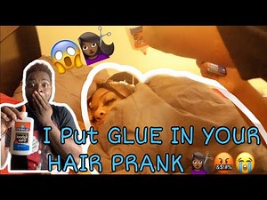I PUT GLUE IN MY GIRLFRIEND HAIR PRANK TO SEE HER REACTION