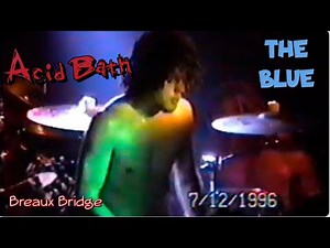 Acid Bath | The Blue (Live 96’)