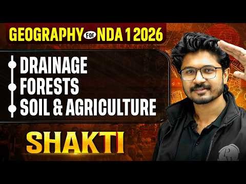 NDA Geography : Drainage, Forest, Soil & Agriculture ✅ NDA Geography One Shot | NDA GAT 2026