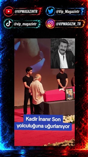 #vipmagazintr #kadirinanır #cenaze #yeşilçam #gündem