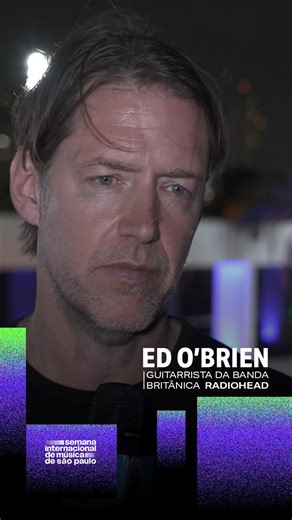 SIM São Paulo on Instagram: "Aconteceu na SEMANA INTERNACIONAL DE MÚSICA de São Paulo: em 2025, Ed O’ Brien, integrante da banda britânica Radiohead, foi um dos speakers da SIM São Paulo. Em conversa com a nossa equipe, Ed comentou sobre os desafios de bem-estar e saúde mental enfrentados por artistas. Ativista climático e alinhado a uma visão de mundo humana e sensível, o artista chegou a morar no Brasil entre 2012 e 2013, período que fortaleceu sua luta pelo meio ambiente e a sua relação com