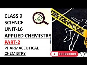 CLASS 9 SCIENCE UNIT-16 APPLIED CHEMISTRY PART-2 PHARMACEUTICAL CHEMISTRY