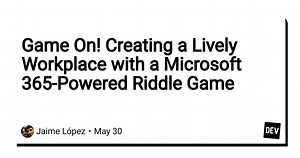 Game On! Creating a Lively Workplace with a Microsoft 365-Powered Riddle Game