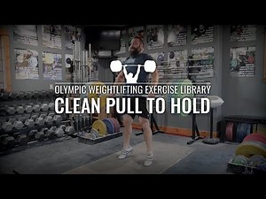 Clean Pull to Hold | Olympic Weightlifting Exercise Library