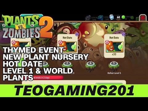 PvZ 2 | Thymed Event | New Plant Nursery | Hot Date (LEVEL 1 & WORLD PLANTS)