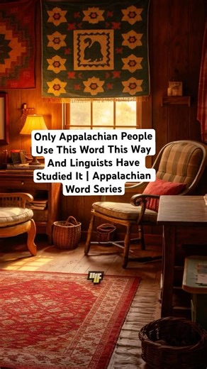 Only Appalachian People Use This Word This Way And Linguists Have Studied It Appalachian Word Series