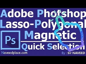 PhotoShop - Lasso polygonal Magnetic QuickSelection MagicWand | Tool Tutorials