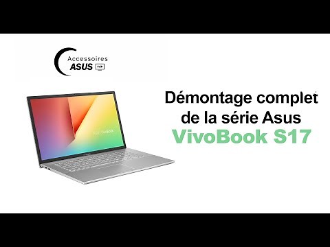 Série Asus VivoBook S17 : Démontage complet