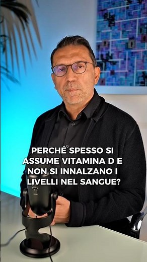Perché spesso si assume vitamina D e non si innalzano i livelli nel sangue?
