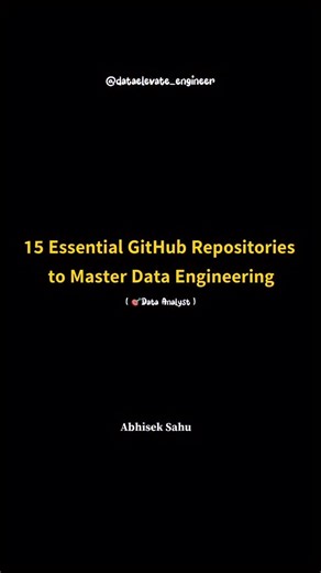 Abhisek Sahu on Instagram: "𝟭𝟱 𝗘𝘀𝘀𝗲𝗻𝘁𝗶𝗮𝗹 𝗚𝗶𝘁𝗛𝘂𝗯 𝗥𝗲𝗽𝗼𝘀𝗶𝘁𝗼𝗿𝗶𝗲𝘀 𝘁𝗼 𝗠𝗮𝘀𝘁𝗲𝗿 𝗗𝗮𝘁𝗮 𝗘𝗻𝗴𝗶𝗻𝗲𝗲𝗿𝗶𝗻Ǖ