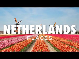 TOP 25 Places to Visit in Netherlands | Netherlands Travel Video