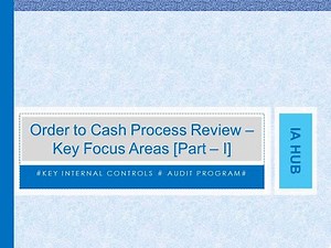 Risk Based Internal Audit of Order to Cash Process - Key Focus Areas Part I
