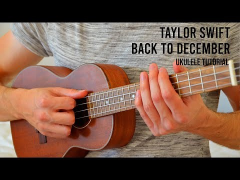 Taylor Swift - Back To December EASY Ukulele Tutorial With Chords / Lyrics