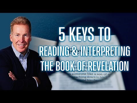 5 Keys To Reading & Interpreting The Book Of Revelation