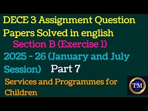 DECE 3 Assignment Question Papers Solved in English#Section B#2025 - 26#January&July Session)#Part 7