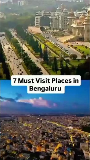 7 Must Visit Places in Bangalore