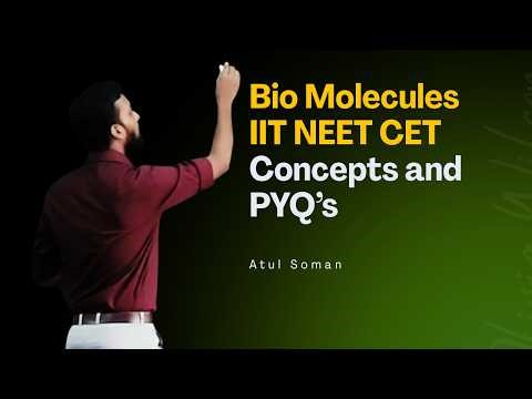 Biomolecules for IIT, NEET, and CET Aspirants Part 1