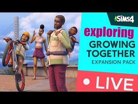 Exploring *NEW* Sims 4: Growing Together Expansion Pack - LIVE!