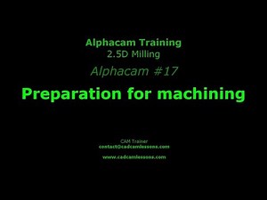 Preparation for machining - Alphacam Tutorial - 017