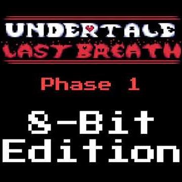 Not A Slacker Anymore (Phase 1) - Undertale Last Breath | 8-Bit Edition
