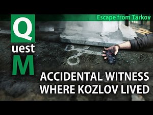 [Escape from #Tarkov] Accidental Witness - Where Kozlov lived - main quest - Customs