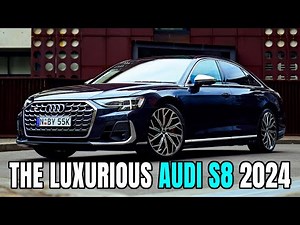 2024 Audi S8: The Ultimate Luxury Performance Sedan Unveiled