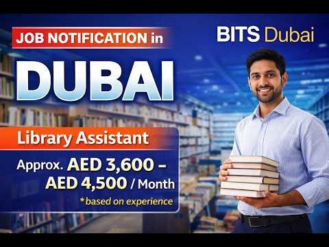 Dubai Job Notification 2026 | Library Assistant at BITS Pilani Dubai Campus 📚🇦🇪