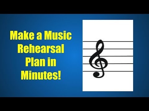 Make an Efficient Rehearsal Plan in minutes!