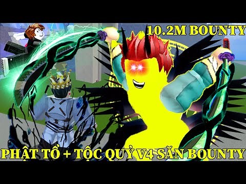 KO CẦN COMBO ĐỈNH KHI PHẬT TỔ + TỘC QUỶ V4 CÀNG QUÉT SEVER THƯỜNG SĂN BOUNTY CỰC ĐÃ | BLOX FRUIT