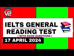 IELTS GENERAL READING PRACTICE TEST | V2 IELTS | 17 APRIL 2024