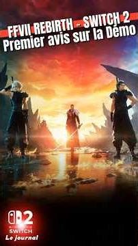 Final Fantasy VII Rebirth sur Switch 2, une démo qui impressionne ! 🎮✨ #finalfantasy #switch2
