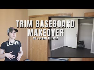 TRIM AND BASEBOARD EXTREME MAKEOVER - DIY and Budget Friendly