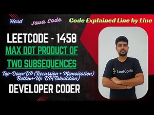 Max Dot Product of Two Subsequences | LeetCode 1458 | 2 approaches| DP | Java Code | Developer Coder