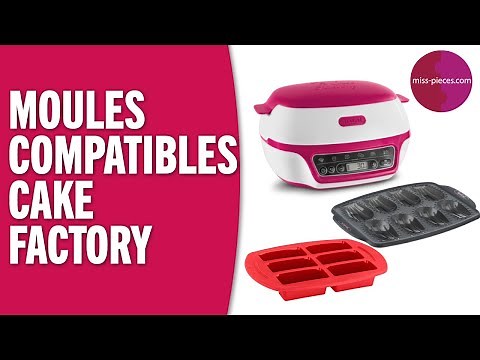 Quels sont les moules compatibles avec le Cake Factory Tefal