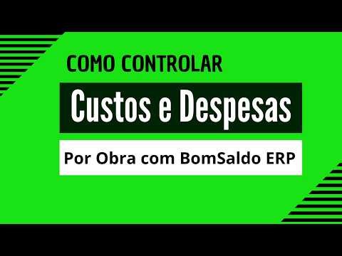 Como Controlar Gastos e Lucro por Obra com Facilidade Usando o BomSaldo ERP | Tutorial Passo a Passo