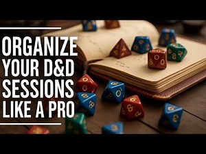 Tips for Organizing Your D&D Game Sessions!