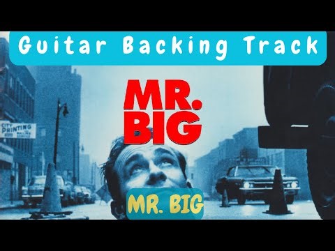 MR. BIG - MR. BIG (GUITAR BACKING TRACK WITH VOCALS)