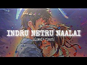 |kadhale kadhale| [slowed+riverb] |indru netru naalai| |xox music| #music #slowed #love#feel #tamil