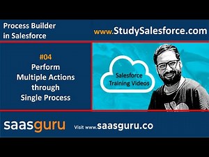 04 Multiple actions in processes using process builder in Salesforce | Salesforce Training Videos