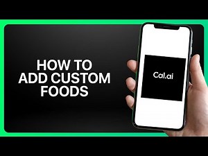How To Add Custom Foods in Cal AI Tutorial