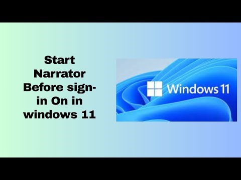 Start Narrator Before sign in On in windows 11