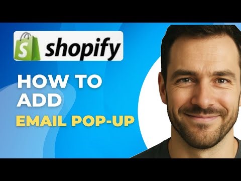 How to Add Email Pop Up on Shopify 2025 Guide