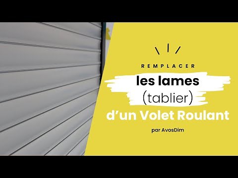🇫🇷 Comment remplacer les lames abîmées d'un Volet Roulant ?