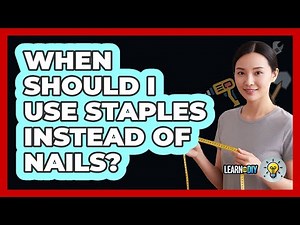 When Should I Use Staples Instead Of Nails?