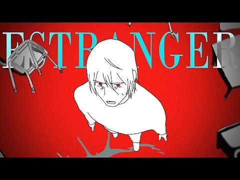 ESTRANGER // Animation Meme